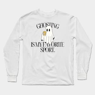 Ghosting is My Favorite Sport, Thank You Long Sleeve T-Shirt